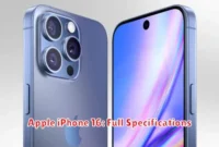 Apple iPhone 16: Full Specifications Apple iPhone 16: Full Specifications