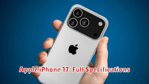Apple iPhone 17: Full Specifications
