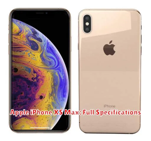 Apple iPhone XS Max: Full Specifications