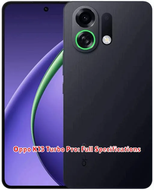 Oppo K13 Turbo Pro: Full Specifications