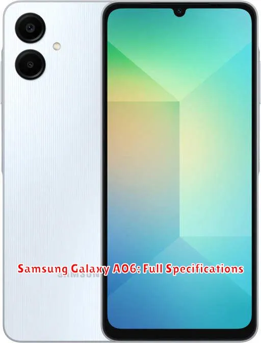 Samsung Galaxy A06: Full Specifications