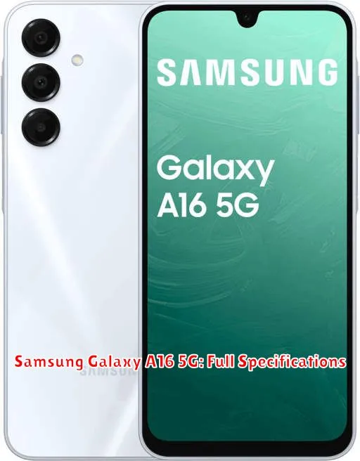 Samsung Galaxy A16 5G: Full Specifications