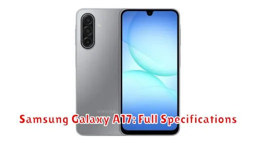 Samsung Galaxy A17: Full Specifications