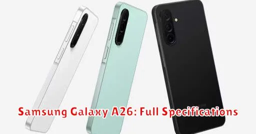 Samsung Galaxy A26: Full Specifications
