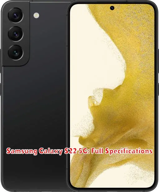 Samsung Galaxy S22 5G: Full Specifications