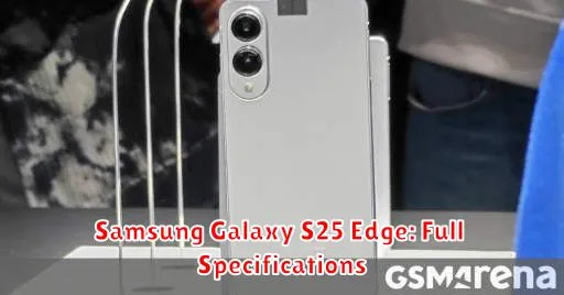 Samsung Galaxy S25 Edge: Full Specifications