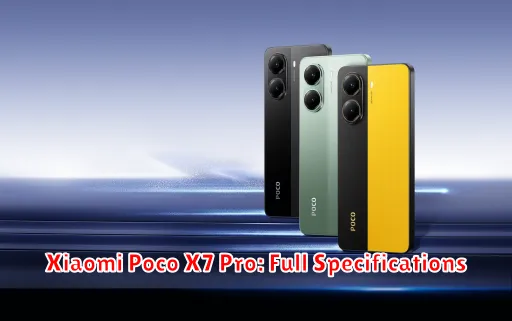 Xiaomi Poco X7 Pro: Full Specifications