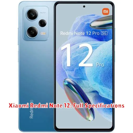Xiaomi Redmi Note 12: Full Specifications