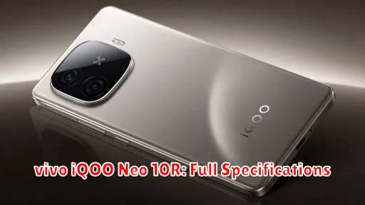 vivo iQOO Neo 10R: Full Specifications