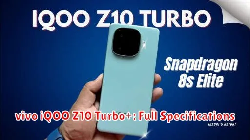 vivo iQOO Z10 Turbo+: Full Specifications
