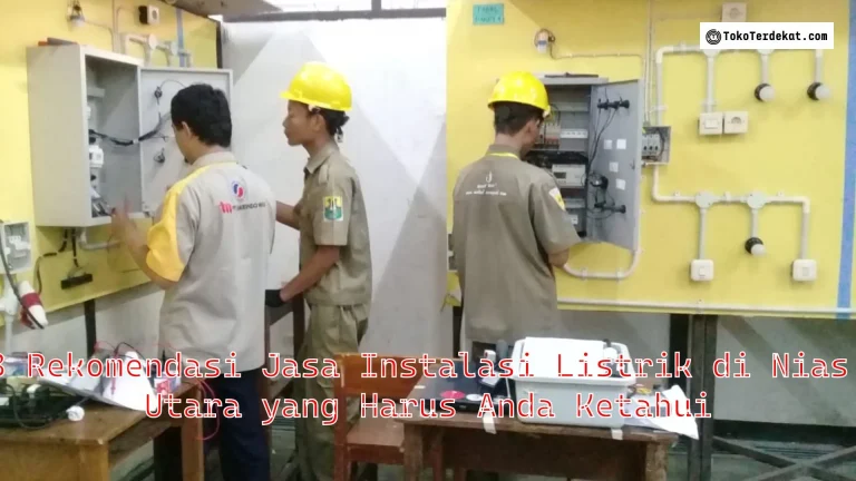 3 Rekomendasi Jasa Instalasi Listrik di Nias Utara yang Harus Anda Ketahui