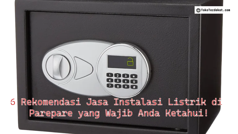 6 Rekomendasi Jasa Instalasi Listrik di Parepare yang Wajib Anda Ketahui!