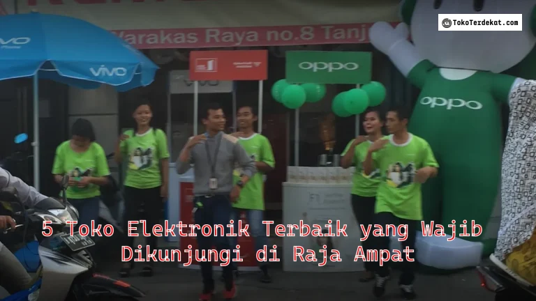 5 Toko Elektronik Terbaik yang Wajib Dikunjungi di Raja Ampat