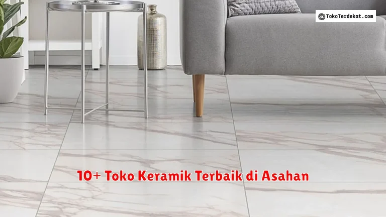 10+ Toko Keramik Terbaik di Asahan
