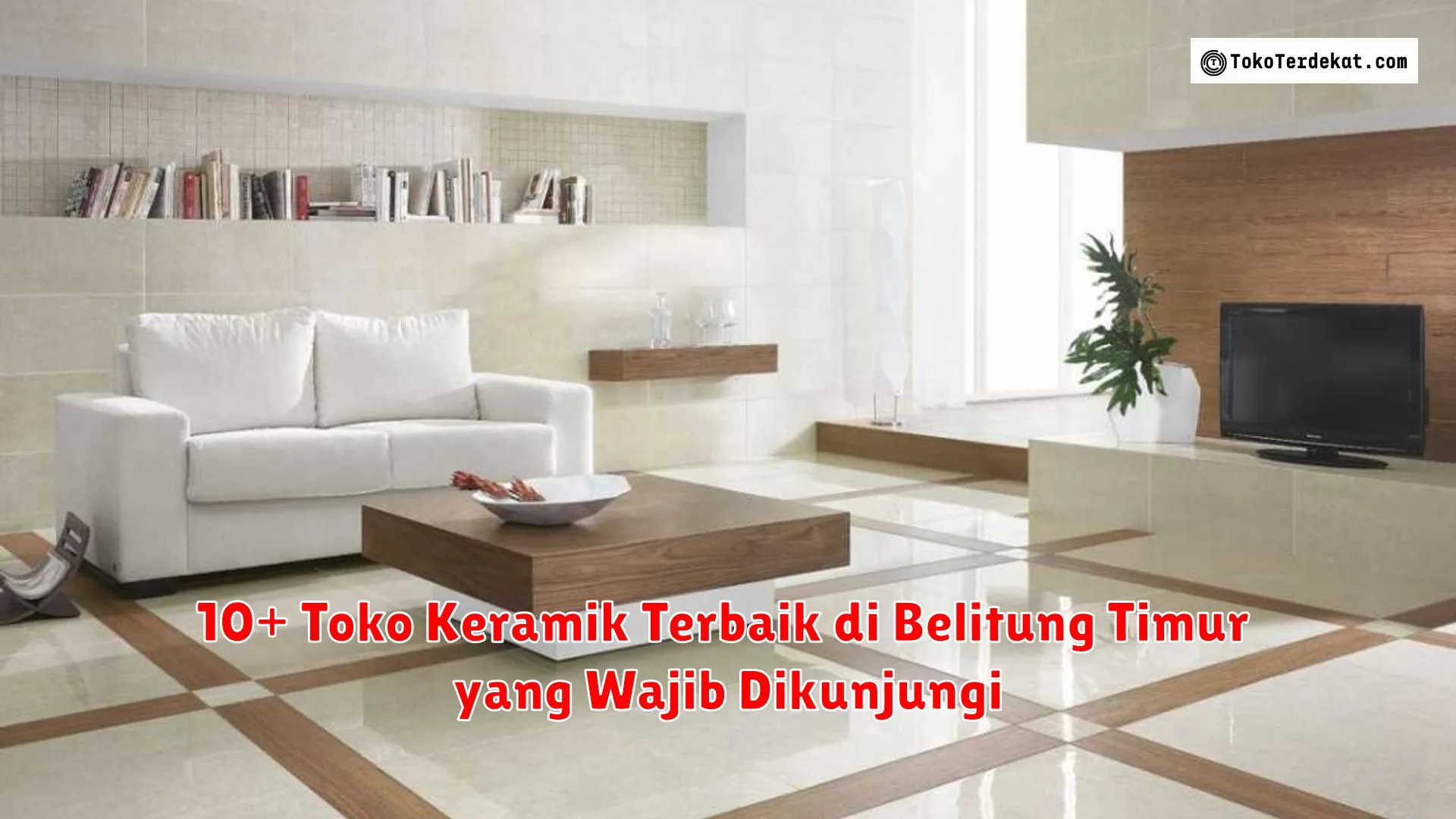 10+ Toko Keramik Terbaik di Belitung Timur yang Wajib Dikunjungi