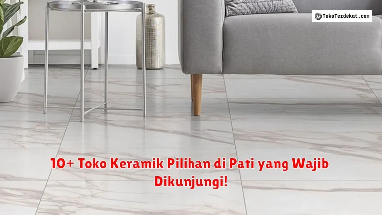 10+ Toko Keramik Pilihan di Pati yang Wajib Dikunjungi!