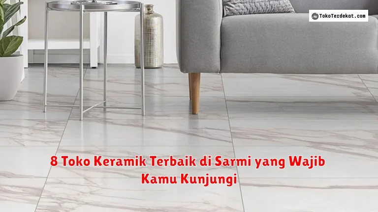 8 Toko Keramik Terbaik di Sarmi yang Wajib Kamu Kunjungi