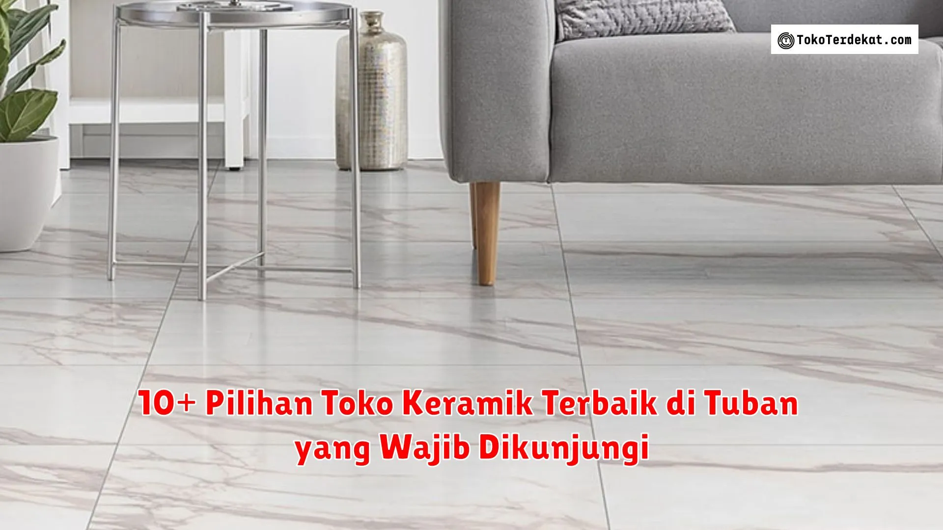 10+ Pilihan Toko Keramik Terbaik di Tuban yang Wajib Dikunjungi