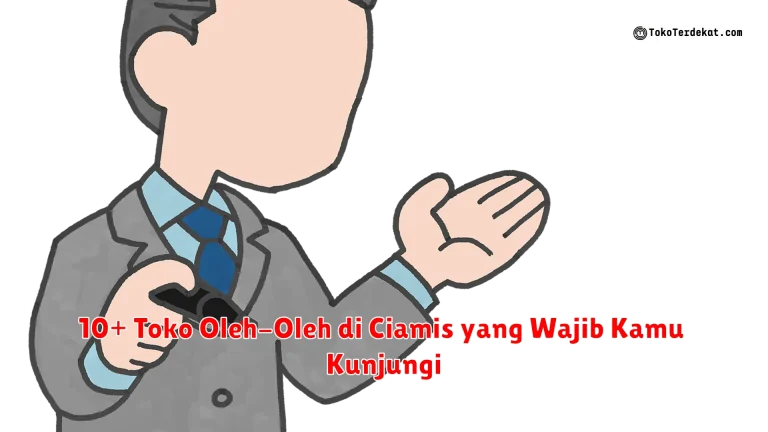 10+ Toko Oleh-Oleh di Ciamis yang Wajib Kamu Kunjungi