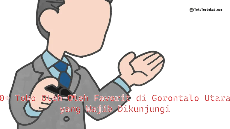 10+ Toko Oleh-Oleh Favorit di Gorontalo Utara yang Wajib Dikunjungi