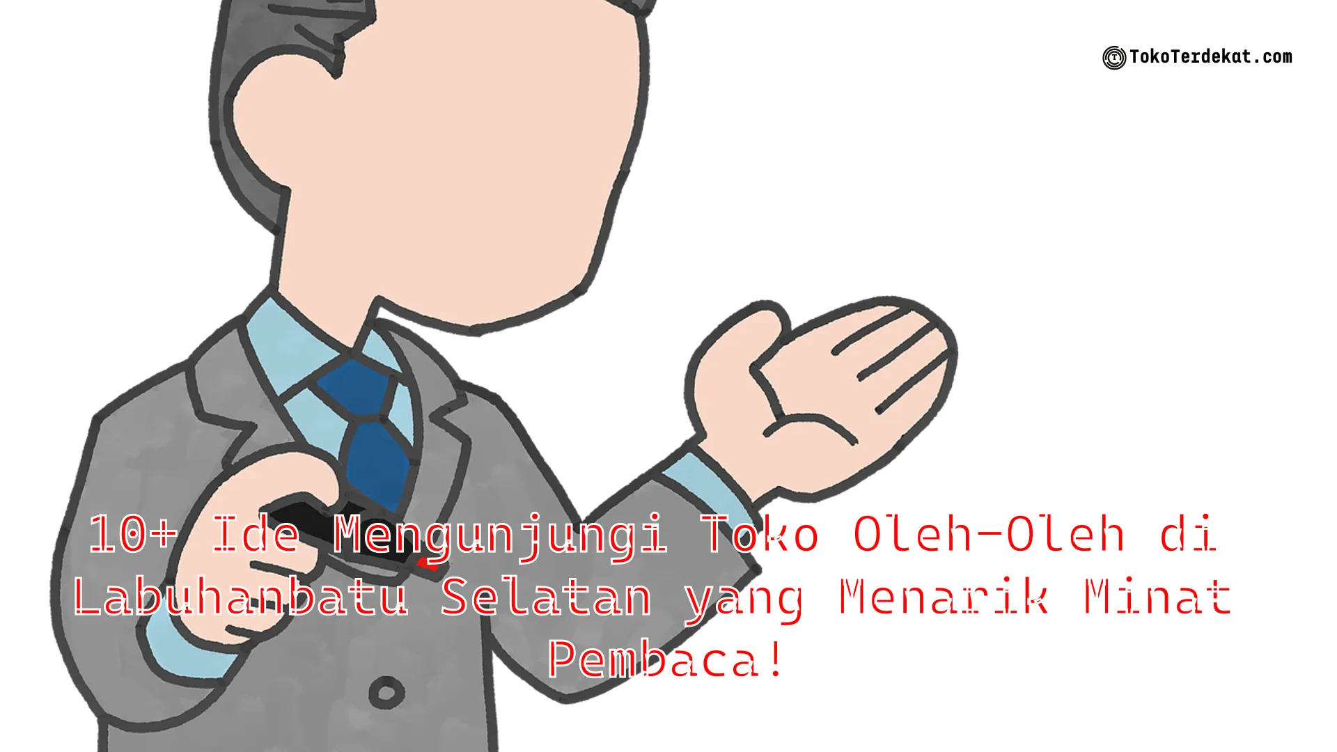 10+ Ide Mengunjungi Toko Oleh-Oleh di Labuhanbatu Selatan yang Menarik Minat Pembaca!