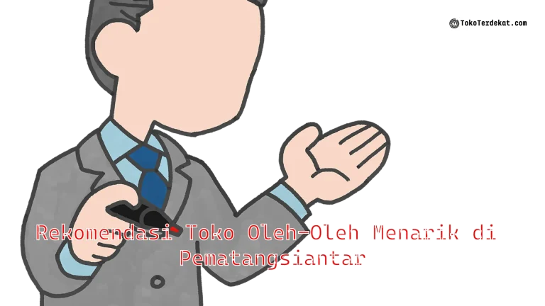 Rekomendasi Toko Oleh-Oleh Menarik di Pematangsiantar