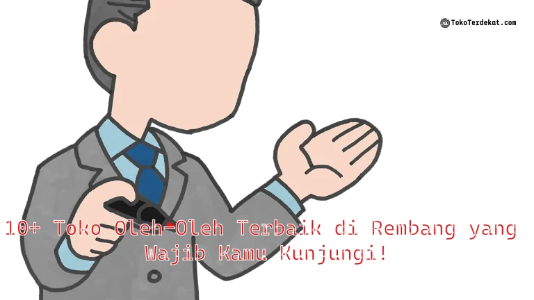 10+ Toko Oleh-Oleh Terbaik di Rembang yang Wajib Kamu Kunjungi!