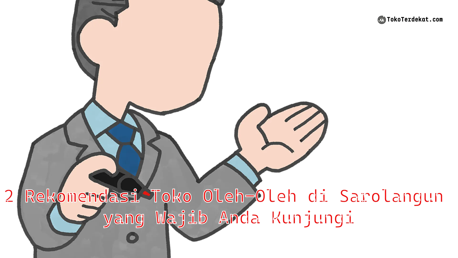 2 Rekomendasi Toko Oleh-Oleh di Sarolangun yang Wajib Anda Kunjungi