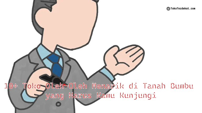 10+ Toko Oleh-Oleh Menarik di Tanah Bumbu yang Harus Kamu Kunjungi