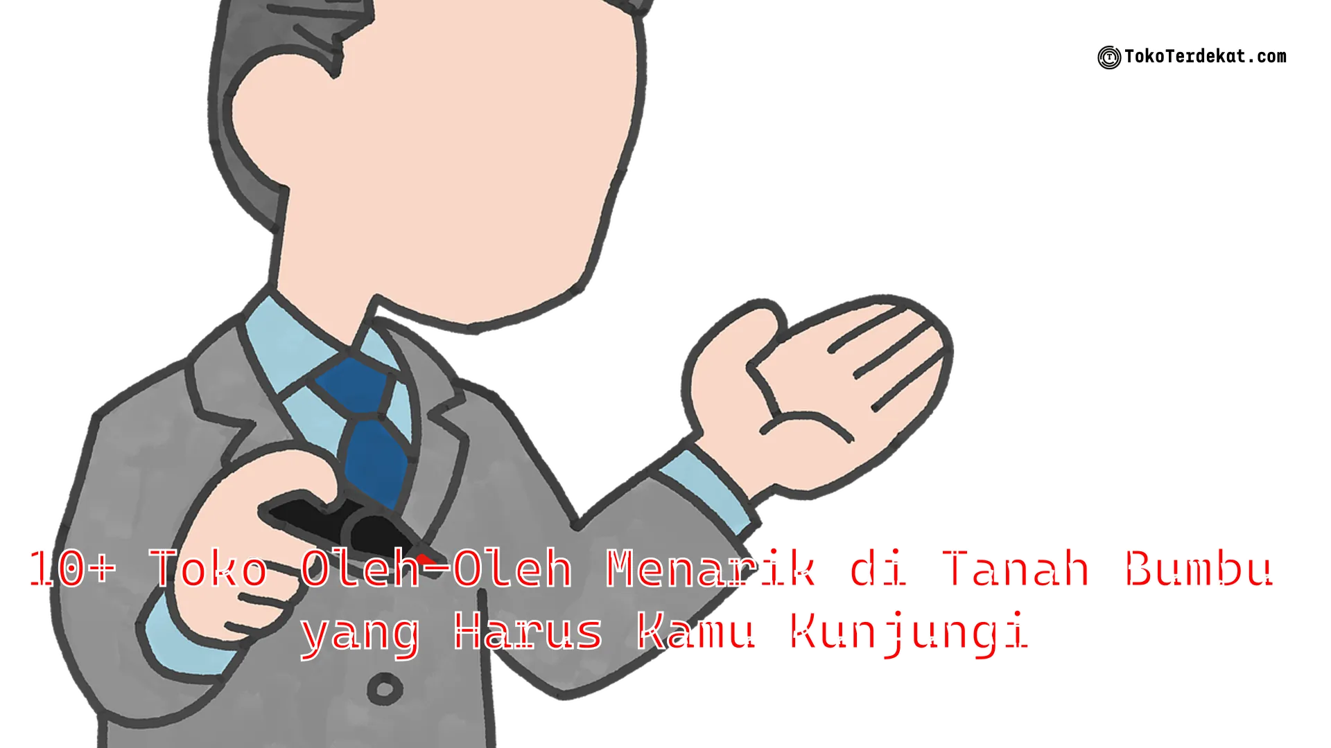 10+ Toko Oleh-Oleh Menarik di Tanah Bumbu yang Harus Kamu Kunjungi