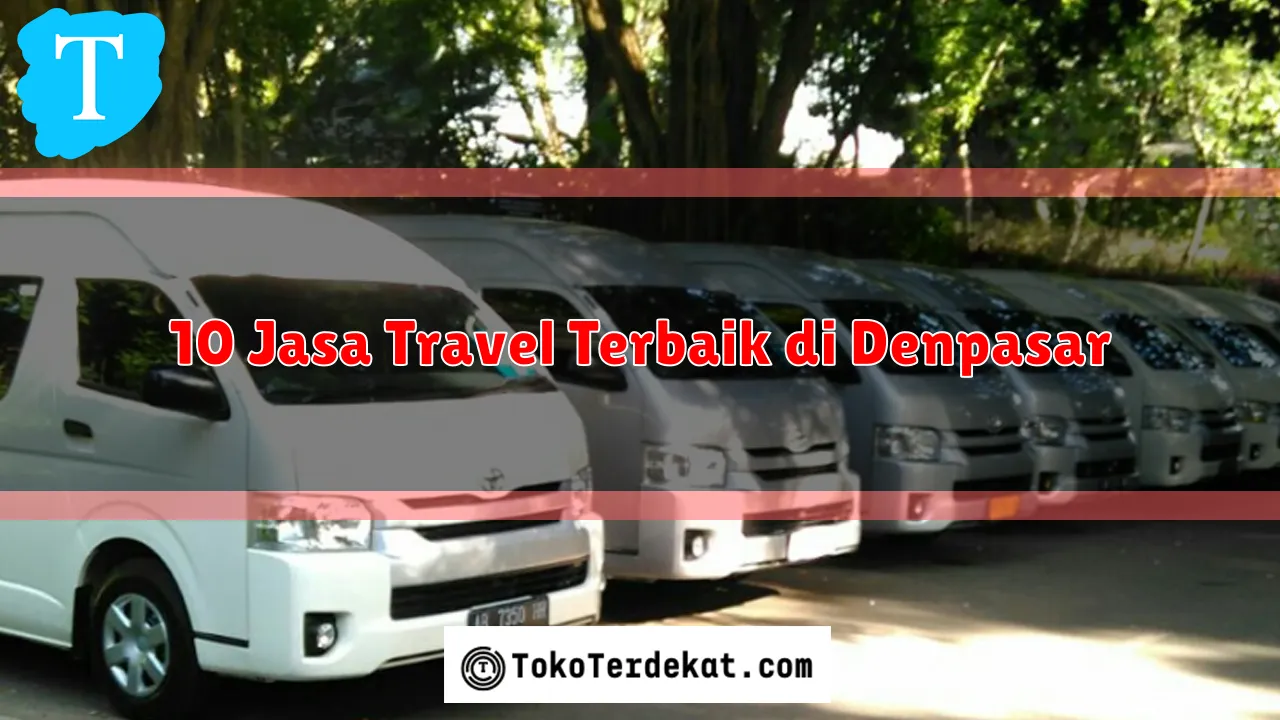 10 Jasa Travel Terbaik di Denpasar