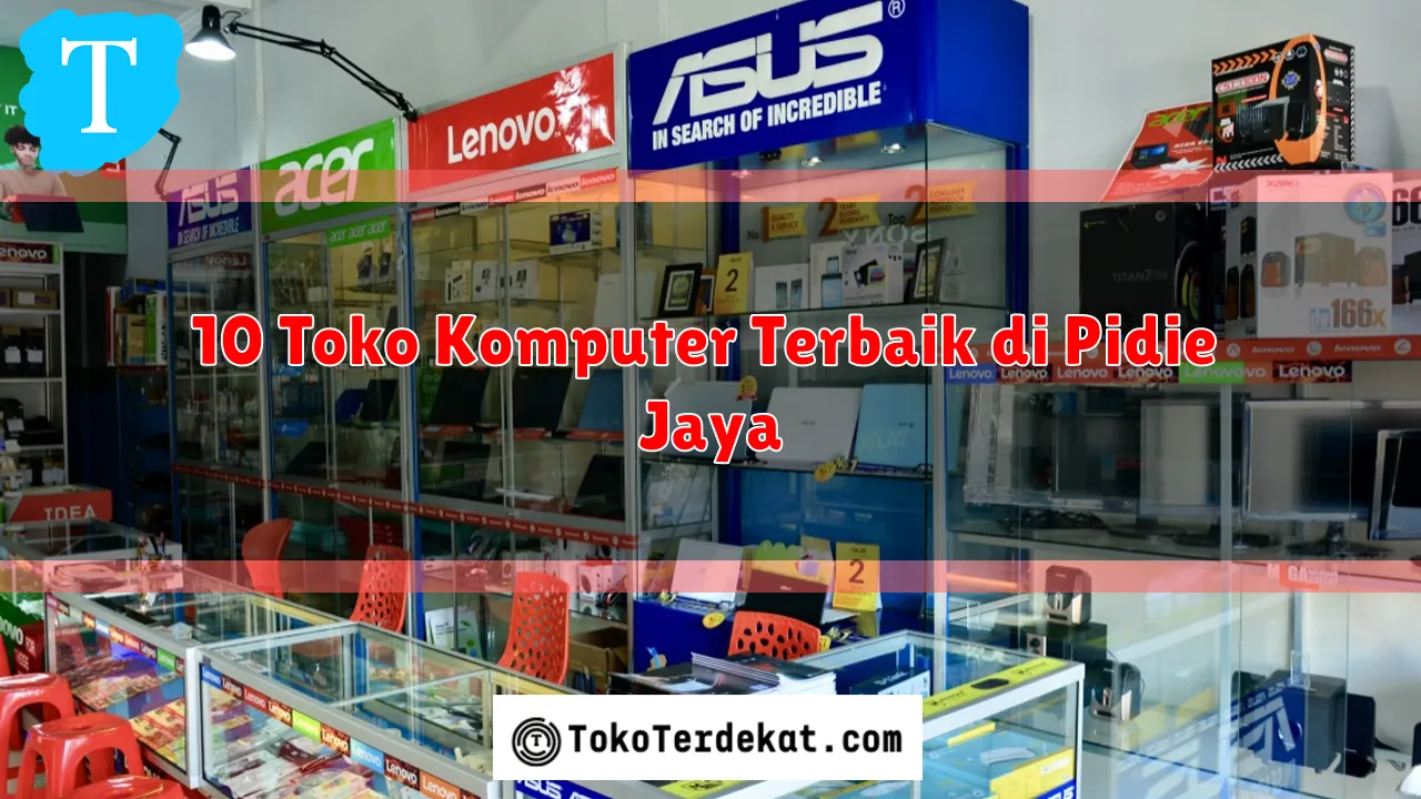10 Toko Komputer Terbaik di Pidie Jaya
