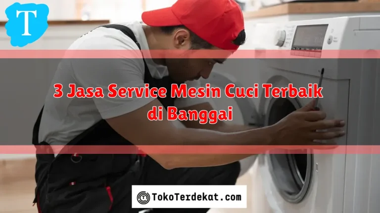 3 Jasa Service Mesin Cuci Terbaik di Banggai