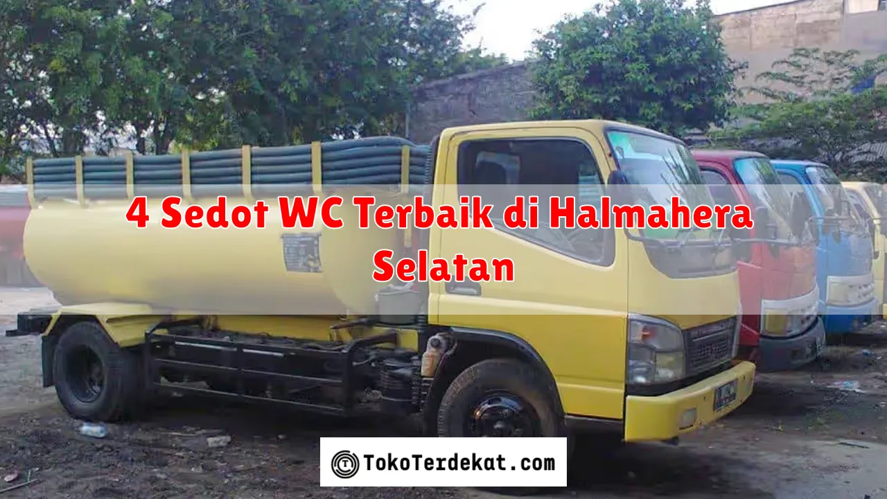4 Sedot WC Terbaik di Halmahera Selatan