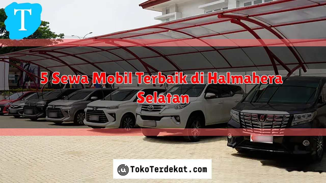 5 Sewa Mobil Terbaik di Halmahera Selatan