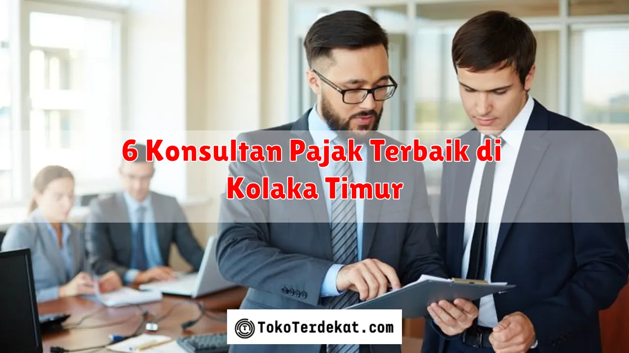 6 Konsultan Pajak Terbaik di Kolaka Timur