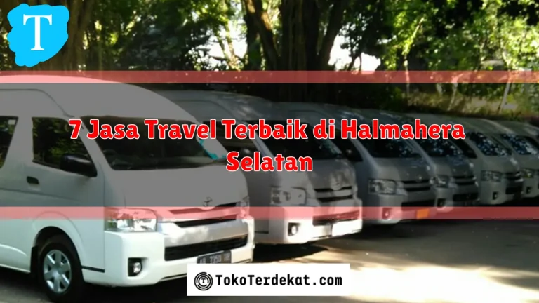 7 Jasa Travel Terbaik di Halmahera Selatan