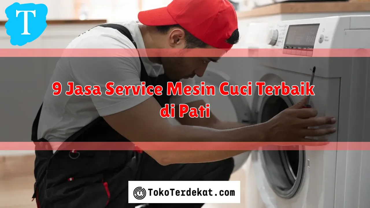 9 Jasa Service Mesin Cuci Terbaik di Pati