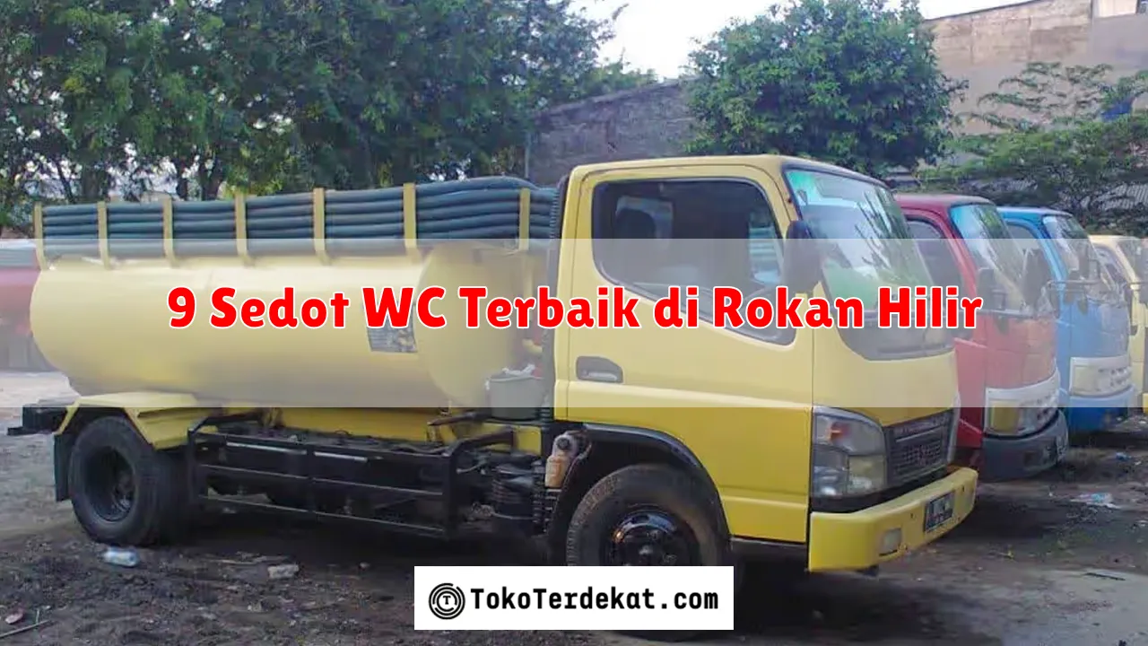 9 Sedot WC Terbaik di Rokan Hilir