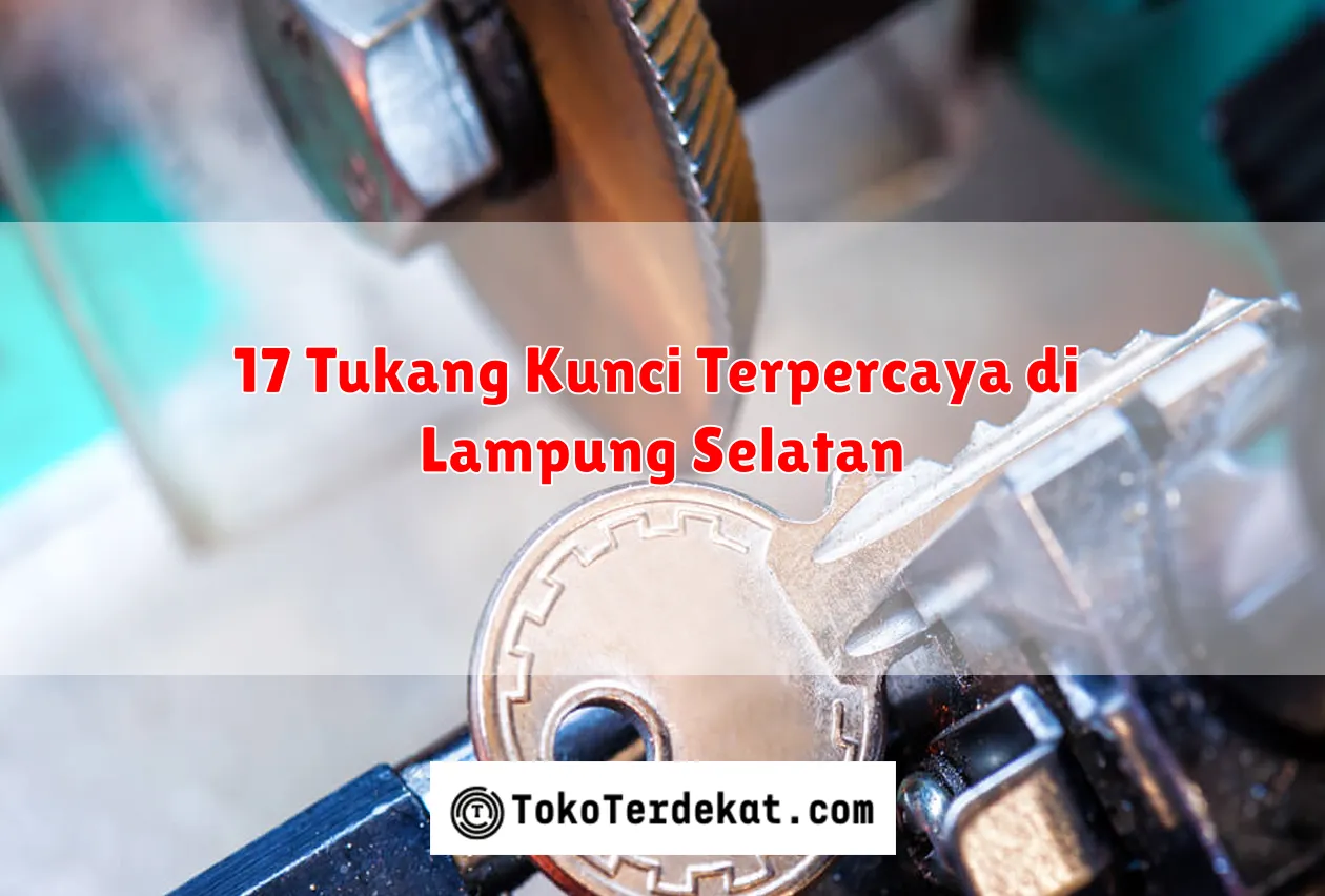 17 Tukang Kunci Terpercaya di Lampung Selatan