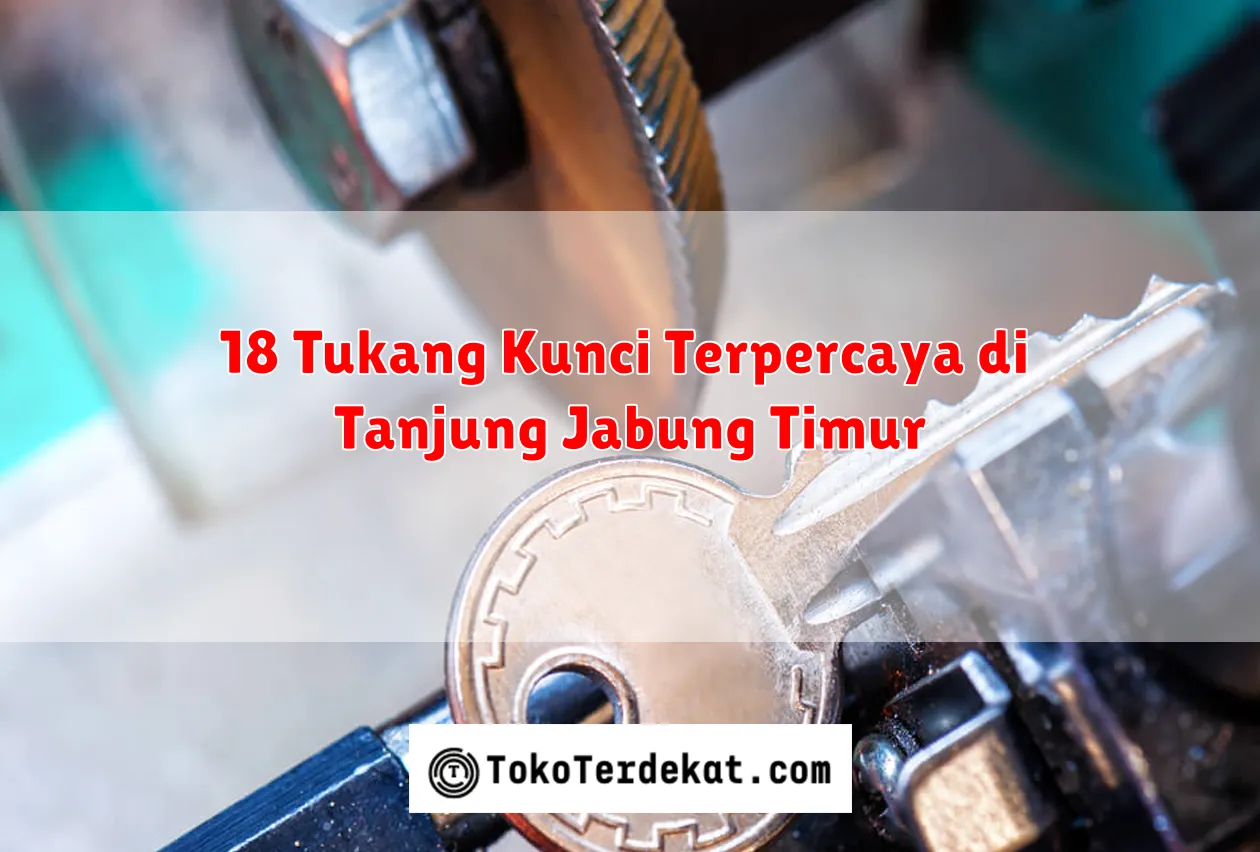 18 Tukang Kunci Terpercaya di Tanjung Jabung Timur