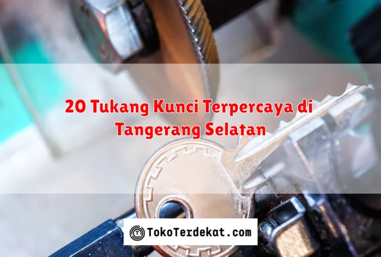 20 Tukang Kunci Terpercaya di Tangerang Selatan